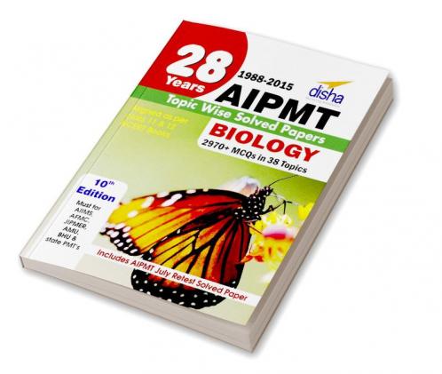28 Years CBSE-AIPMT Topic wise Solved Papers BIOLOGY (1988 - 2015) 10th Edition