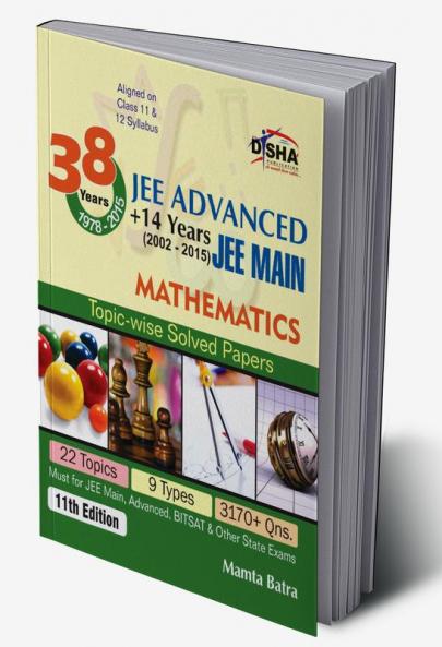 38 Years IIT-JEE Advanced + 14 yrs JEE Main Topic-wise Solved Paper MATHEMATICS 11th Edition