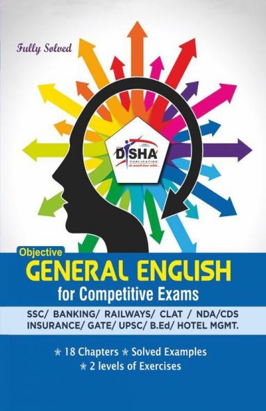 Objective General English for Competitive Exams - SSC/Banking/Rlwys/CLAT/NDA/CDS/Hotel Mgmt./B.Ed