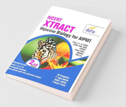 NCERT Xtract Objective Biology for AIPMT Class 11/ 12 AIIMS JIPMER BHU AMU State PMTs 2nd Edition