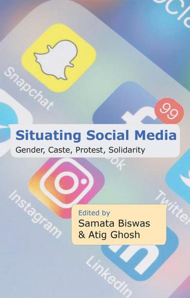 Situating Social Media - Gender Caste Protest Solidarity