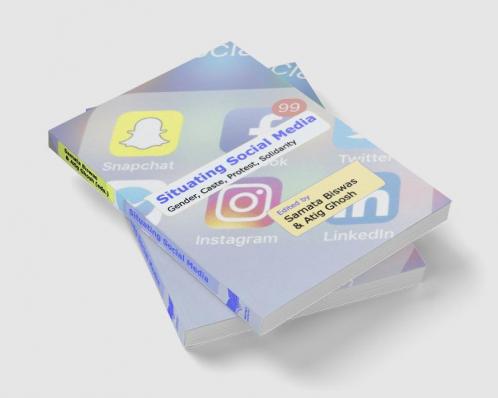 Situating Social Media - Gender Caste Protest Solidarity