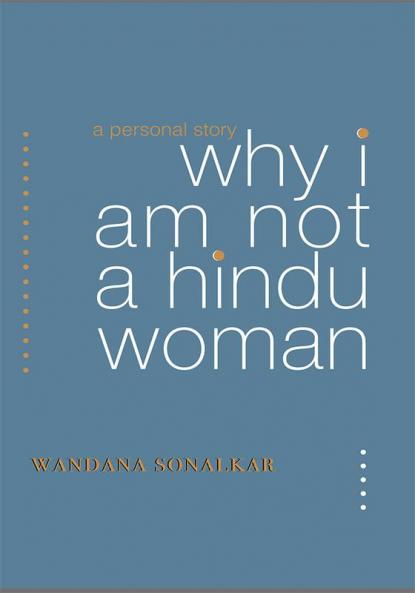 Why I am not a Hindu Woman: a personal story