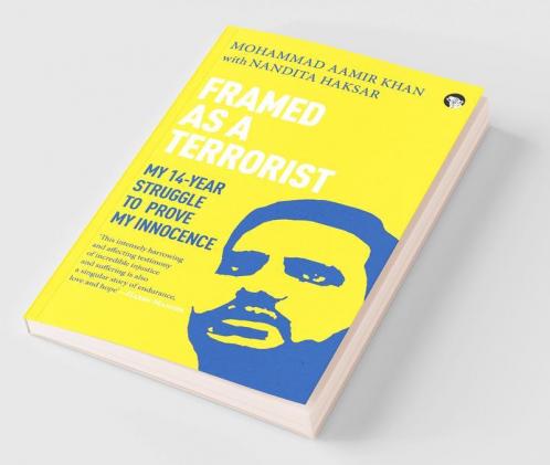 Framed as a Terrorist: My 14Year Struggle to Prove My Innoce