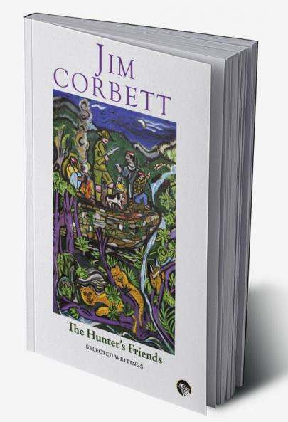 The Hunter's Friends: Selected Writings