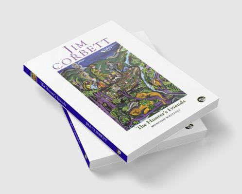The Hunter's Friends: Selected Writings