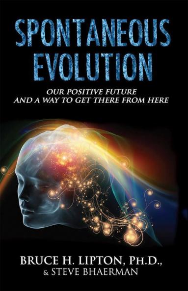 Spontaneous Evolution: Our Positive Futu