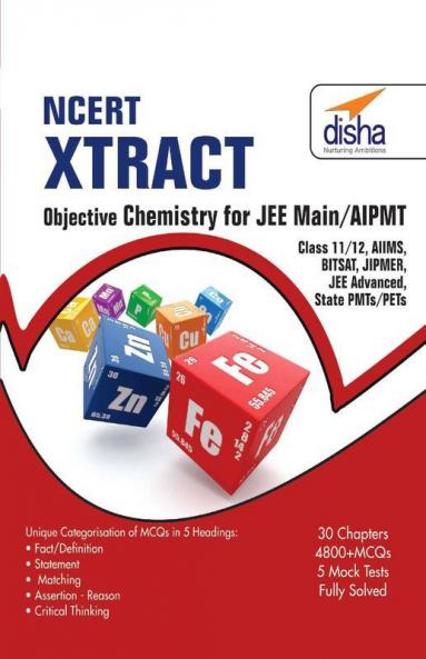NCERT Xtract-Objective Chemistry for JEE Main AIPMT Class 11/ 12 AIIMS BITSAT JIPMER JEE Adv State PMTs/ PETs