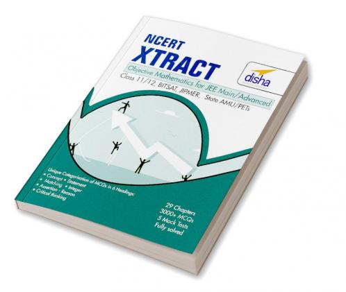 NCERT Xtract – Objective Mathematics for JEE Main JEE Adv Class 11/ 12 BITSAT State PETs