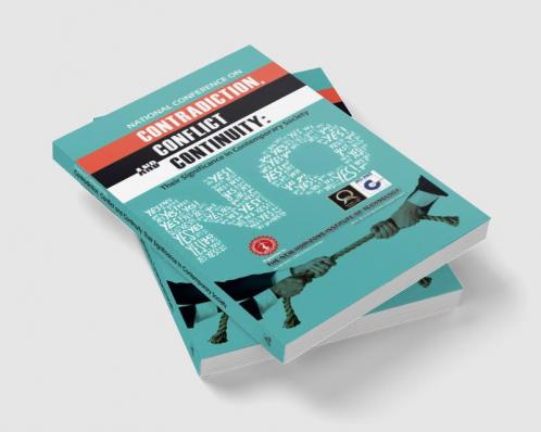 National Conference on Contradiction Conflict and Continuity—Their Significance in Contemporary Society