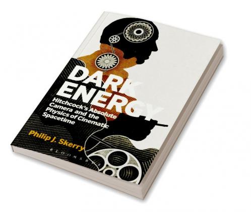 Dark Energy: Hitchcock's Absolute Camera and the Physics of Cinematic Spacetime
