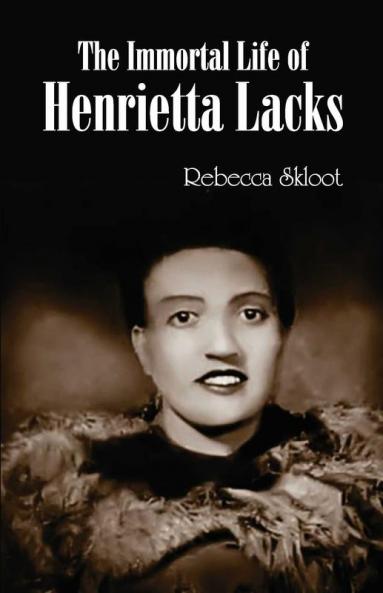 The Immortal Life of Henrietta Lacks