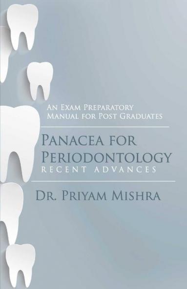 Panacea For Periodontology : An Exam Preparatory Manual For Post Graduates