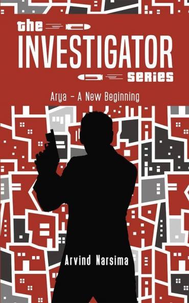 The Investigator Series : Arya – A New Beginning