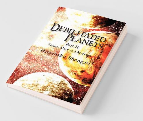 Debilitated Planets - Part Ii: Venus Mars And Mercury
