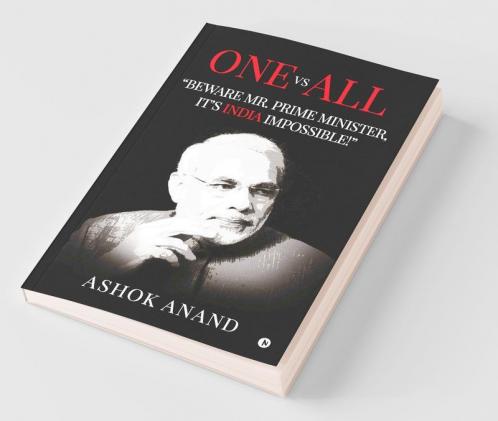 One Vs All : “Beware Mr. Prime Minister It’S India Impossible!”