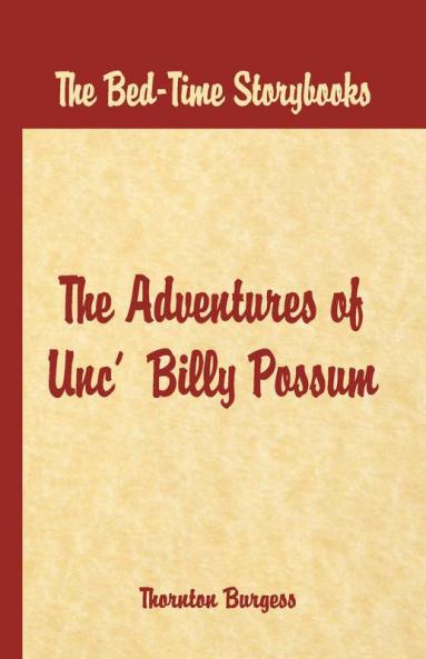 Bed Time Stories - The Adventures Of Unc' Billy Possum
