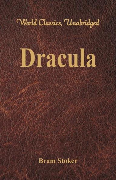 Dracula (World Classics Unabridged)