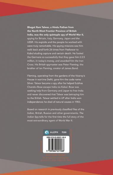 The Indian Spy: The True Story Of The Most Remarkable Secret Agent Of World War Ii