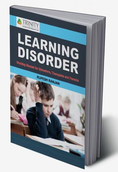 LEARNING DISORDER-WORKING MANUAL FOR EDUCATORS THERAPISTS AND PARENTS