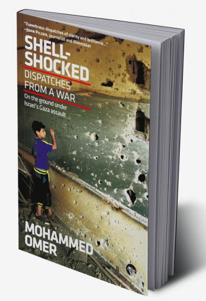 Shell-Shocked: On The Ground Under Israel's Gaza Assault
