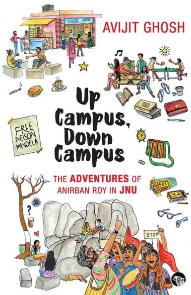 Up Campus Down Campus: The Adventures of Anirban Roy In JNU