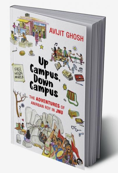 Up Campus Down Campus: The Adventures of Anirban Roy In JNU