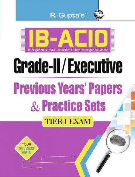 IB-ACIO: Grade-II/Executive (Tier-I) Previous Years' Papers & Practice Sets