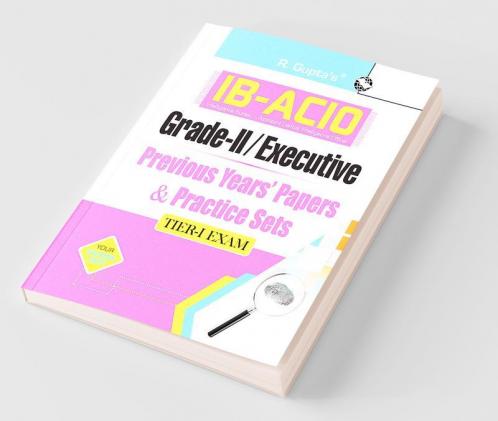 IB-ACIO: Grade-II/Executive (Tier-I) Previous Years' Papers & Practice Sets