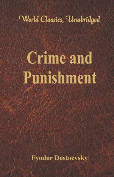 Crime and Punishment (World Classics Unabridged)