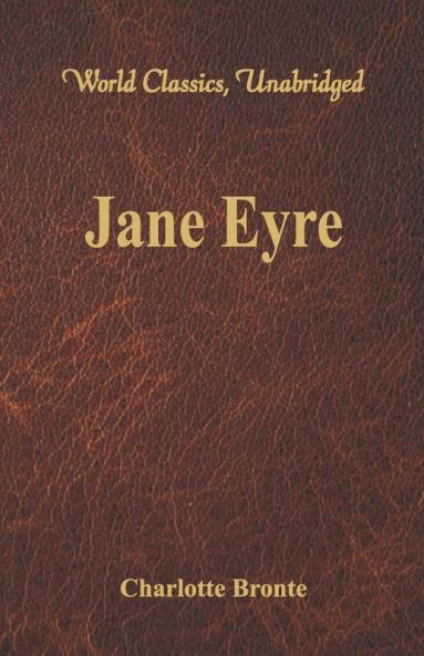 Jane Eyre (World Classics Unabridged)