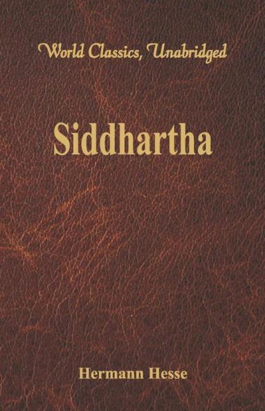 Siddhartha  (World Classics Unabridged)