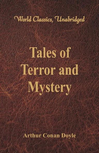Tales of Terror and Mystery (World Classics Unabridged)