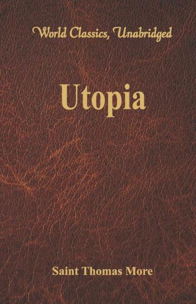 Utopia (World Classics Unabridged)