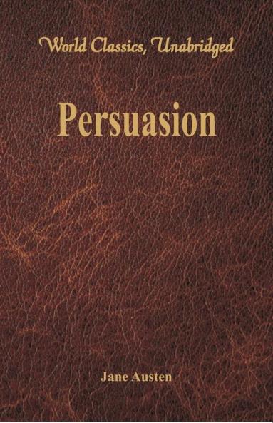Persuasion (World Classics Unabridged)