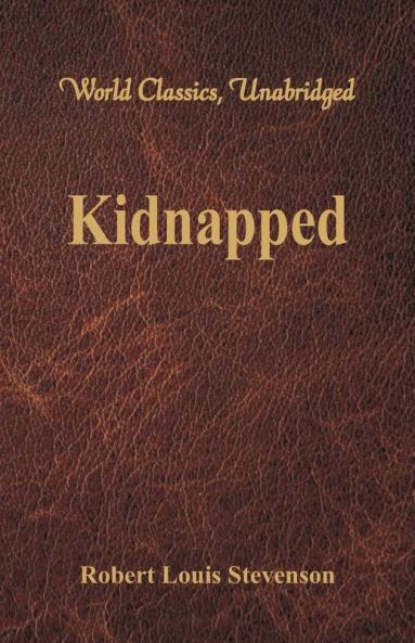 Kidnapped (World Classics Unabridged)