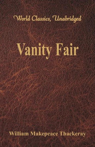 Vanity Fair (World Classics Unabridged)