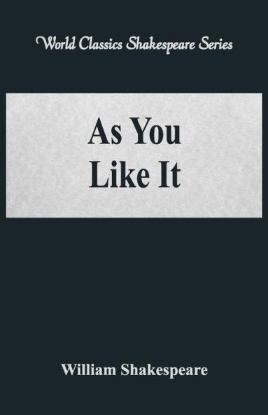 As You Like It (World Classics Shakespeare Series)