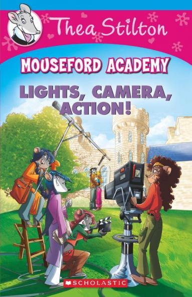 Thea Stilton Mouseford Academy#11 Lights Camera Action!