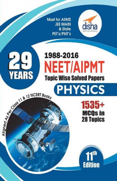 29 Years NEET AIPMT Topic wise Solved Papers PHYSICS 1988 to 2016 11th Edition