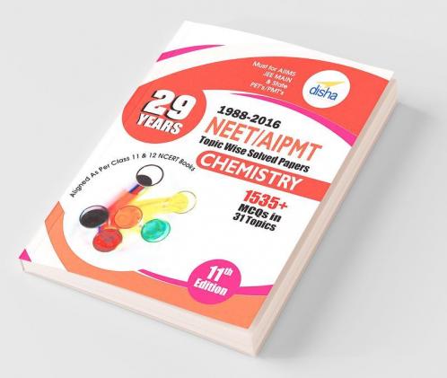 29 Years NEET AIPMT Topic wise Solved Papers CHEMISTRY 1988 to 2016 11th Edition
