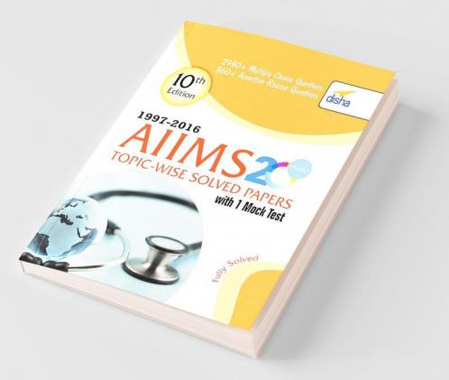 AIIMS 20 years Topic-wise Solved Papers (1997-2016) with 1 Mock Test (10th Edition)
