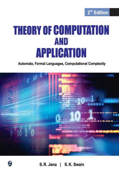 THEORY OF COMPUTATION AND APPLICATION: AUTOMATA FORMAL LANGUAGES COMPUTATIONAL COMPLEXITY