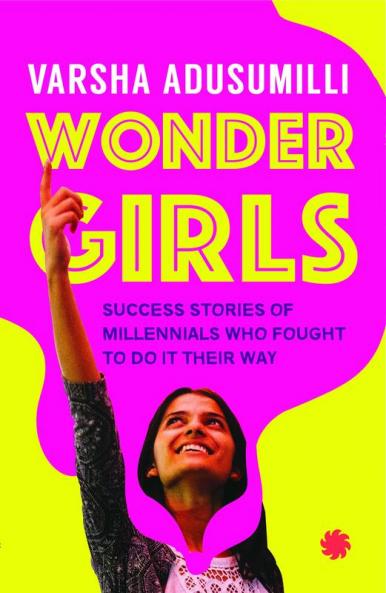 WONDER GIRLS: SUCCESS STORIES OF MILLENNIALS WHO FOUGHT TO D