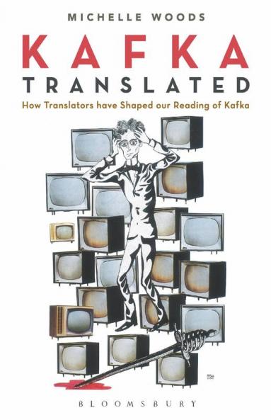 Kafka Translated: How Translators have Shaped our Reading of Kafka