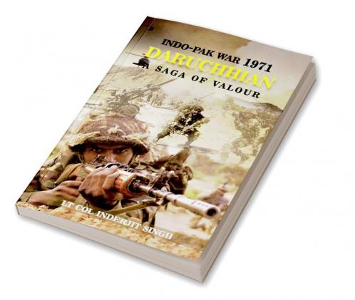 Indo-Pak War 1971  Daruchhian: A Saga of Valour