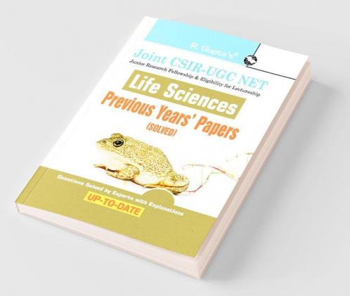 Joint CSIR-UGC NET : Life Sciences - Previous Years' Papers (Solved)