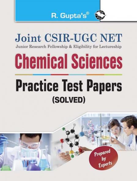 Joint CSIR-UGC-NET/JRF : Chemical Sciences – Practice Test Papers (Solved)