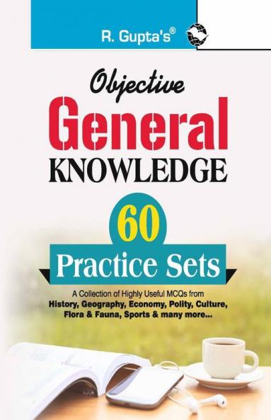 Objective General Knowledge: 60 Practice Sets