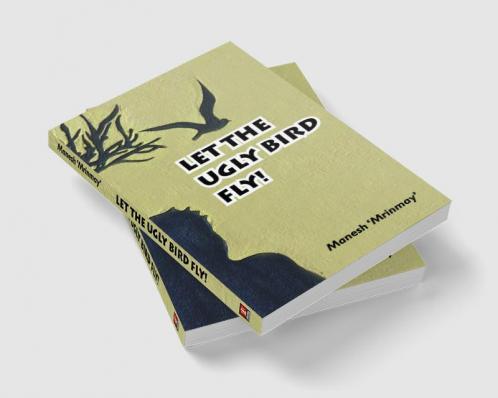 Let the Ugly Bird Fly !